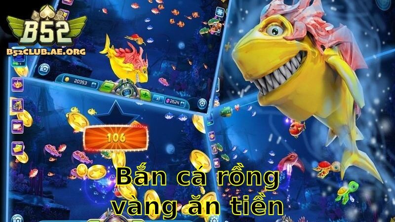 Bắn Cá Rồng Vàng Ăn Tiền – Thử Sức Chinh Phục Vàng