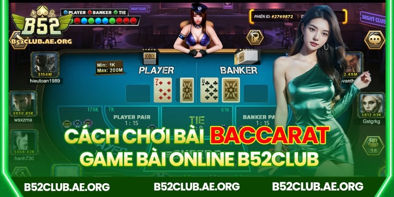 Cách chơi bài Baccarat B52club