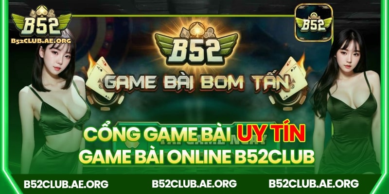 Cổng game bài online B52club uy tín