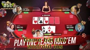 Game Bài Cho Android/iOS – Thoải Mái Giải Trí Mọi Nơi