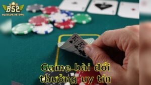Game Bài Đổi Thưởng Uy Tín – Tham Gia Ngay Để Giành Chiến Thắng