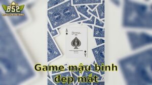 Game Mậu Binh Đẹp Mắt – Đắm Chìm Vào Thế Giới Đỉnh Cao
