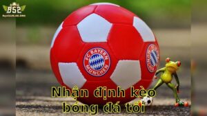 Nhận định kèo bóng đá tối nay - Lên Kế Hoạch Cá Cược Hiệu Quả 2025