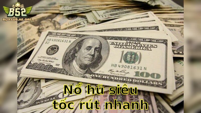 Nổ Hũ Siêu Tốc Rút Nhanh – Nhận Thưởng Siêu Tốc