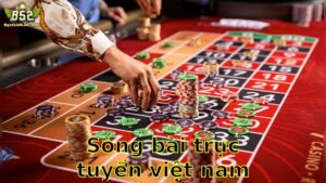 Sòng bài trực tuyến Việt Nam