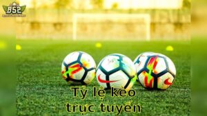 Tỷ lệ kèo trực tuyến - Theo Dõi Những Thay Đổi Mới Nhất 2025