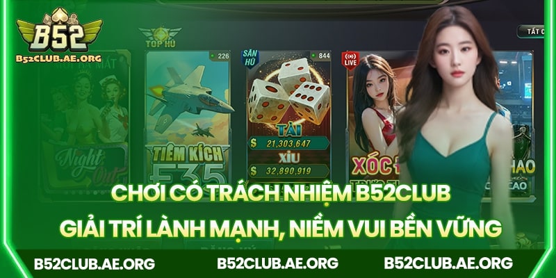 Chơi có trách nhiệm tại B52club