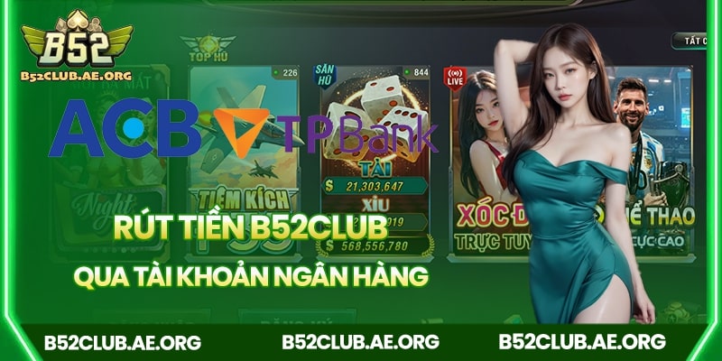 Rút tiền B52club về tài khoản ngân hàng